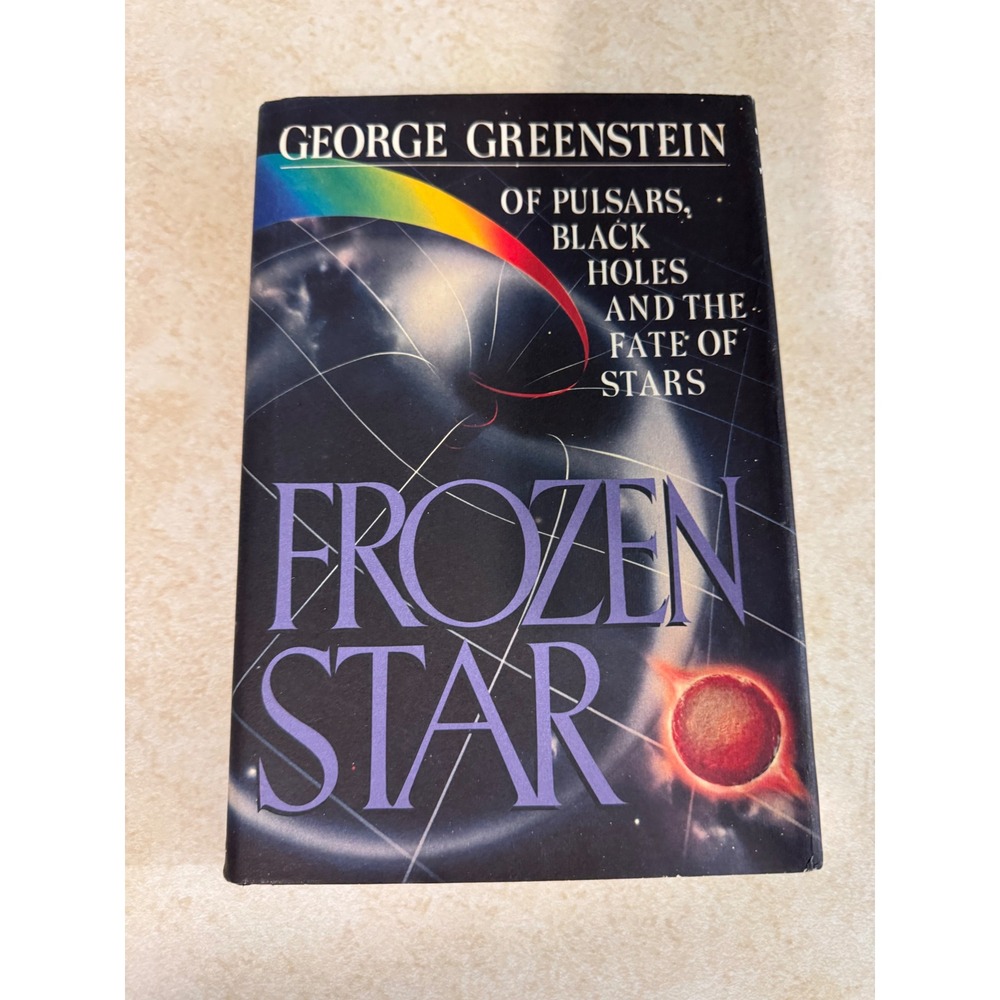 Frozen Star George Greenstein Pulsars Black Holes Fate of Stars 1983 Hardcover